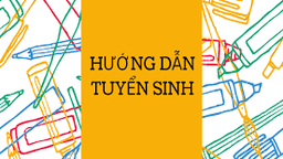 Hướng dẫn đăng kí tuyển sinh trực tuyến lớp 1 Năm học 2021 - 2022