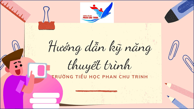 Rèn luyện kỹ năng thuyết trình cho học sinh tiểu học