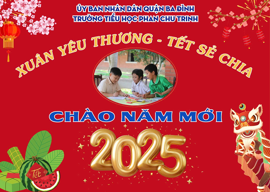Cùng chào đón năm mới 2025, tham gia chương trình  "Xuân yêu thuơng – Tết sẻ chia" cùng thầy và trò trường  Tiểu học Phan Chu Trinh