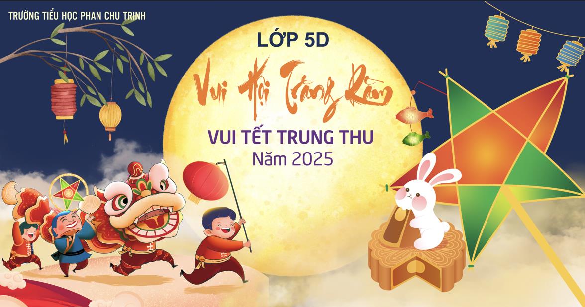 Vui tết Trung thu cùng các bạn học sinh 5D – trường Tiểu học Phan Chu Trinh
