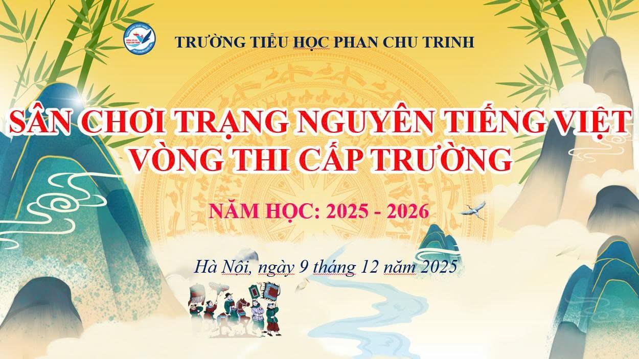 Trường Tiểu học Phan Chu Trinh tổ chức cuộc thi Trạng Nguyên Tiếng Việt - Vòng thi Sơ khảo cấp trường năm học 2025 – 2026