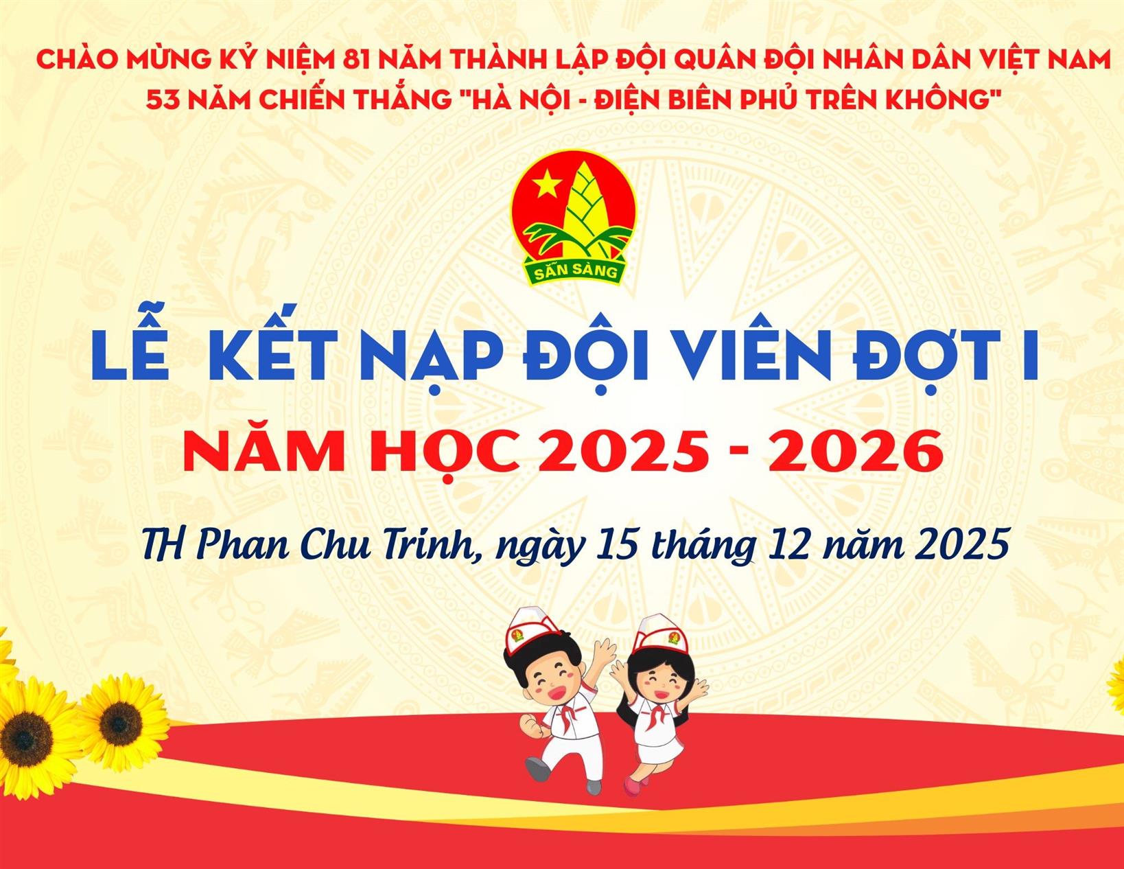 Liên đội TH Phan Chu Trinh tổ chức Lễ Kết nạp Đội đợt I Chào mừng 81 năm ngày thành lập Quân đội nhân dân Việt Nam