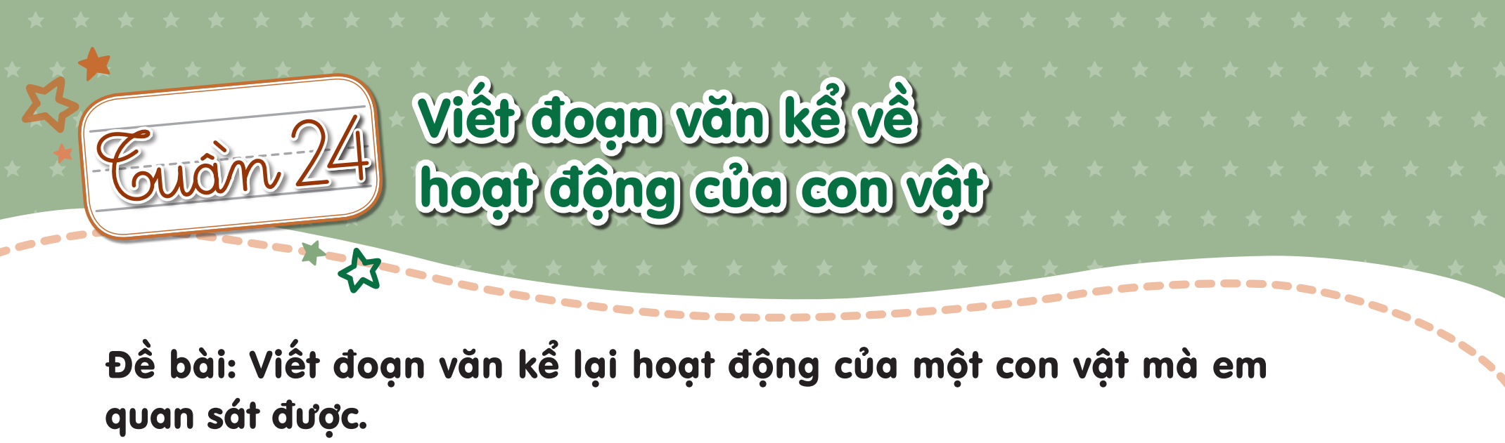Tìm hiểu cách viết đoạn văn kể lại hoạt động của một con vật mà em quan sát được